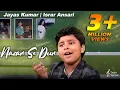 JAYAS KUMAR - NAZAR SE DUR - ISRAR ANSARI - NEW SONG RELEASED