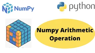 Arithmetic Operation in NumPy Numpy Arithmetic Function Python Numpy Tutorial