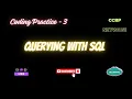 QUERYING WITH SQL CODING PRACTICE - 3 CCBP NXTWAVE