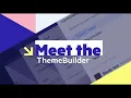 Meet the ThemeBuilder