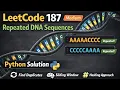 Leetcode problem 187 Repeated DNA Sequences python detailed explanation