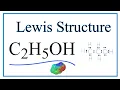 How to Draw the Lewis Dot Structure for C2H5OH Ethanol Ethyl alcohol