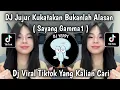 DJ JUJUR KUKATAKAN BUKANLAH ALASAN || DJ SAYANG GAMMA 1 VIRAL TIKTOK TERBARU YANG KALIAN CARI