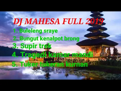 Download MP3 DJ MAHESA FULL ALBUM TAHUN 2019