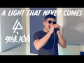 Lagu Linkin Park x Steve Aoki - A Light That Never Comes (Live Vocal Cover)