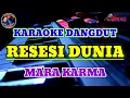 Download Lagu Karaoke Dangdut Lawas ~ RESESI DUNIA ( Mara Karma ) 