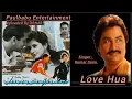 Lagu Love Hua | Kumar Sanu  | Romantic Song | Jaanam Samjha Karo | Paulbabu Entertainment