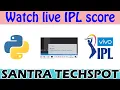 113 Get Live IPL score Notifcation every Second using Python Python tutorial in Tamil