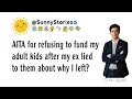 AITA for refusing to fund my adult kids after my ex lied to them about why I left