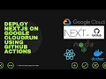 Deploying NextJS to Google CloudRun using Github Actions