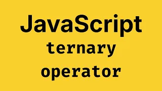JavaScript Ternary Operator Explained Simply - JavaScript Course 2026