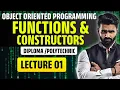 OBJECT ORIENTED PROGRAMMING FUNCTIONS CONSTRUCTORS Lecture 01