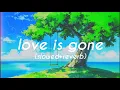 Slander - Love Is Gone 𝑺𝒍𝒐𝒘𝒆𝒅 + 𝑹𝒆𝒗𝒆𝒓𝒃