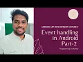9 Event Handling in Android - Part 2 Android Tutorials