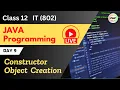 Java LIVE Class Day 9 Constructor Object Creation Class 12 Information Technology IT 802