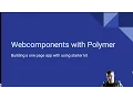 Webcomponents with Polymer