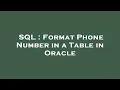 SQL Format Phone Number in a Table in Oracle