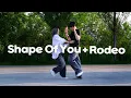 Lagu Shape Of You + Rodeo | Dance Cover
