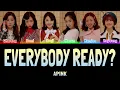 Lagu APINK - EVERYBODY READY? [Colour Coded Lyrics Han/Rom/Eng]
