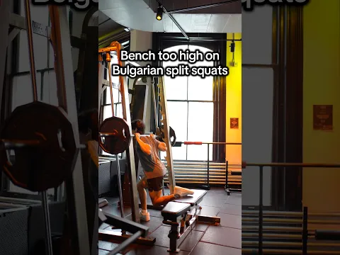 Bench too high on Bulgarian Split Squats?