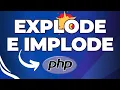 PHP Explode e Implode na Pratica
