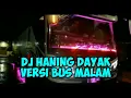 Download Lagu Dj haning dayak versi cinematic bus malam