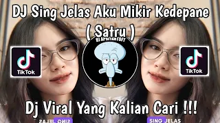 dj sing jelas aku mikir kedepane dj satru slow viral tik tok terbaru 2024 yang kalian cari