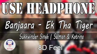 use headphone banjaara ek tha tiger sukhwinder singh salman u0026 katrina 8d audio with 8d feel