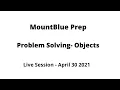 Problem Solving Objects MountBlue Prep April 30 2021