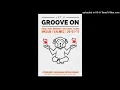 Groove On - Borrowed Identity Mechanical Soul Brother
