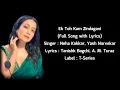 Neha Kakkar : Ek Toh Kum Zindagani Full Song (Lyrics) | Marjaavaan | Nora Fatehi | Tanishk B, Yash N