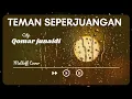 Download Lagu TEMAN SEPERJUANGAN - Qomar junaidi(lirik+cover)