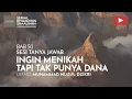 Download Lagu 1903. INGIN MENIKAH TAPI TAK PUNYA DANA | Tanya Jawab | Ustadz Muhammad Nuzul Dzikri