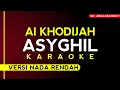 Download Lagu Ai Khodijah - Asyghil [Karaoke Versi nada rendah] High Audio Quality!!