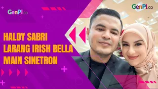 Irish Bella Dilarang Main Sinetron, Haldy Sabri Beri Jabatan Mentereng
