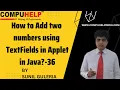 How to Add two numbers using TextFields in Applet in Java CORE JAVA Tutorial www compuhelp in
