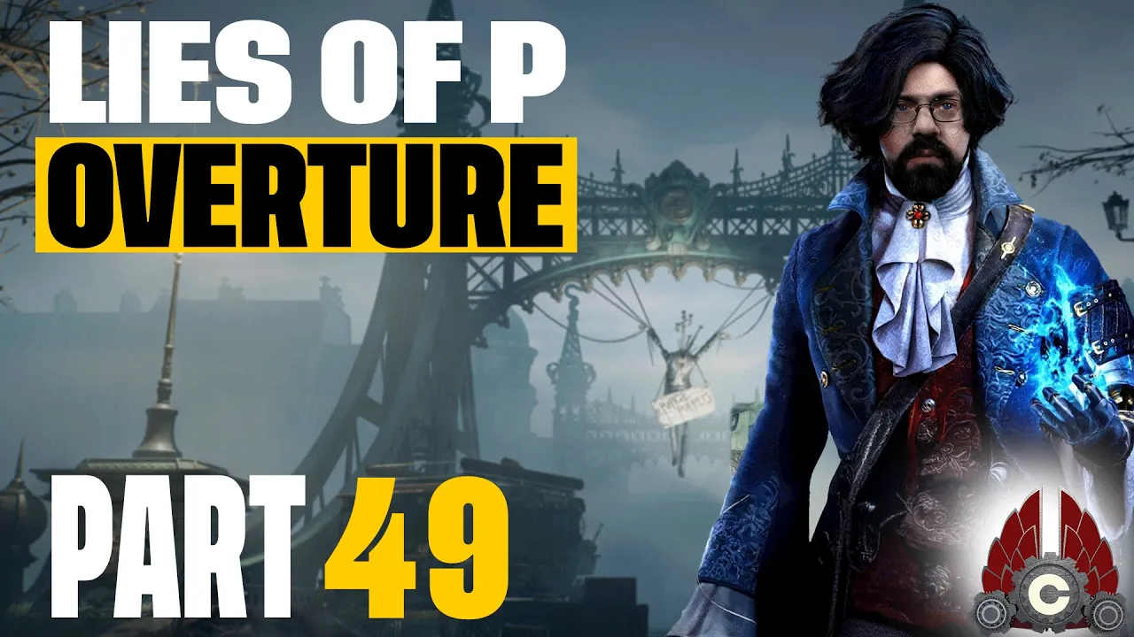 Lies Of P: Overture | Part 49 Lies Of P: Overture | Part 49