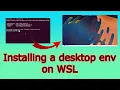 How to install a desktop environment on Windows Subsystem for Linux WSL with GUI