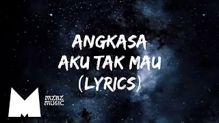 Download Angkasa - Aku Tak Mau (Lyrics) MP3