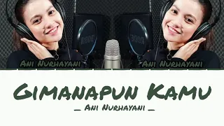 Download Gimanapun Kamu (Ani Nurhayani) Lirik MP3