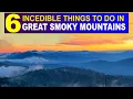 6 Incredible Things to Do in Great Smoky Mountains National Park