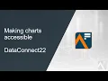 DataConnect22 Making Charts Accessible