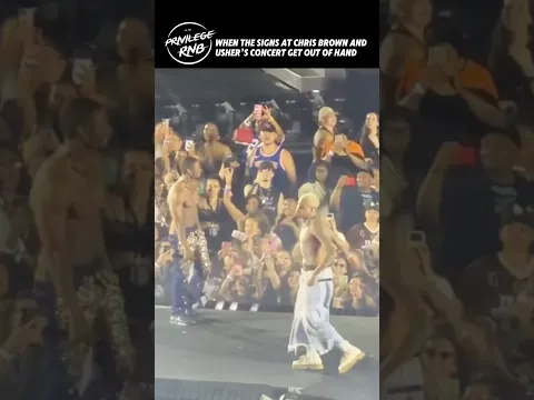 When the signs at Chris Brown and Usher’s concert get out of hand