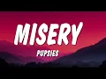 [1 Hour] Misery- Pupsies