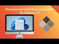 How To Download and Install BootCamp Drivers On Windows 11