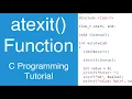 How To Use atexit To Set A Function To Run On Program Exit C Programming Tutorial