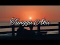 Download Lagu Good Morning Everyone - Tunggu Aku (Lirik Video)