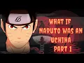 What If Naruto Was an Uchiha Part 1 Uchiha Saviour