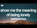 Download Lagu Backstreet Boys - Show Me the Meaning of Being Lonely (Lyrics)