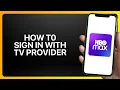 How To Sign In With TV Provider In HBO Max App Tutorial